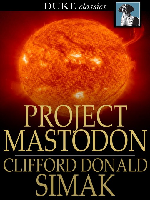 Title details for Project Mastodon by Clifford Donald Simak - Available